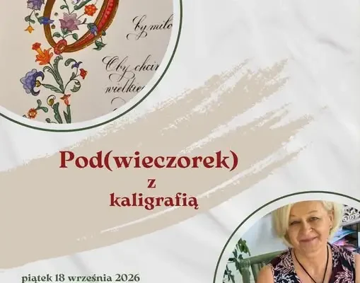Pod(wieczorek) z kaligrafią w Oławie – spotkanie z Iloną Skowerą
